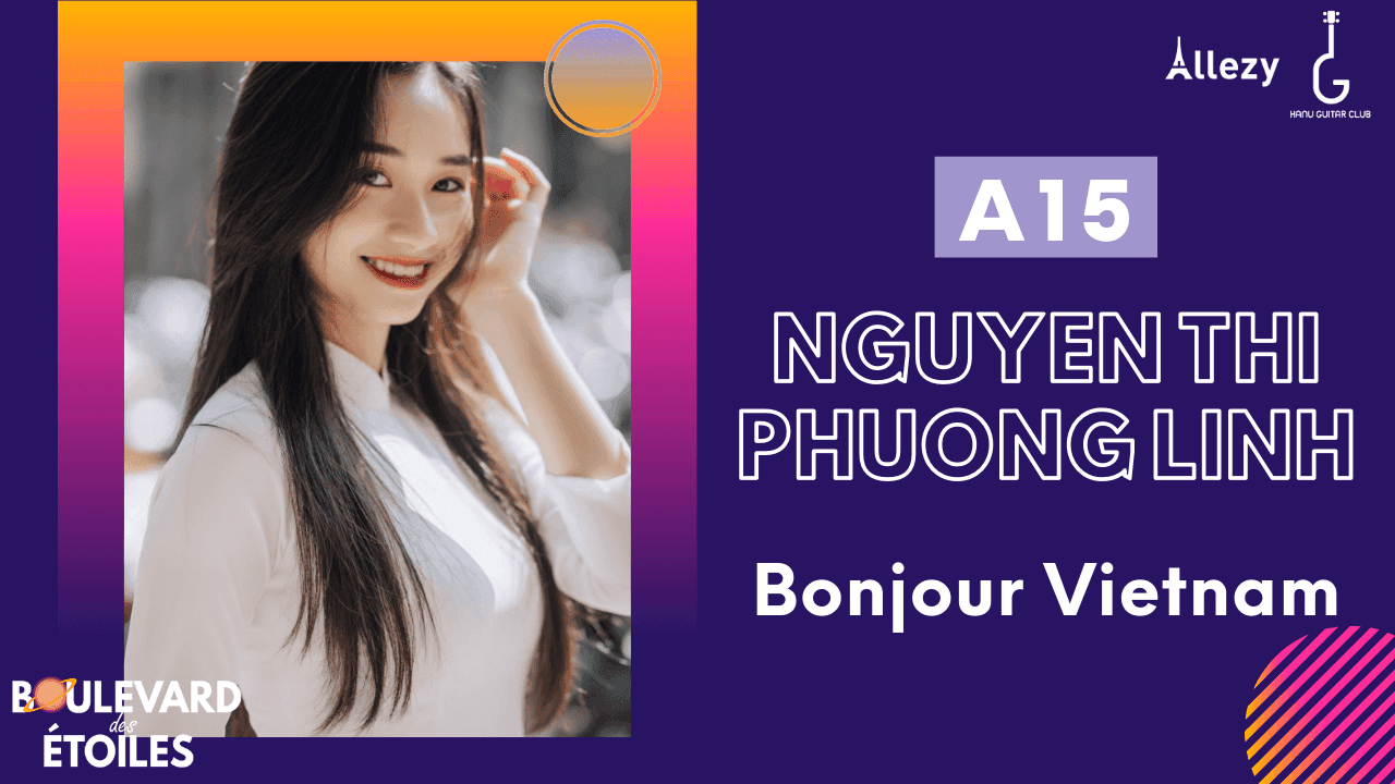 NGUYỄN THỊ PHƯƠNG LINH - Bonjour  Vietnam  |  SBD A15