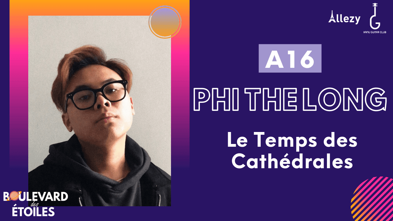 PHÍ THẾ LONG - Le Temps des cathédrales | SBD A16
