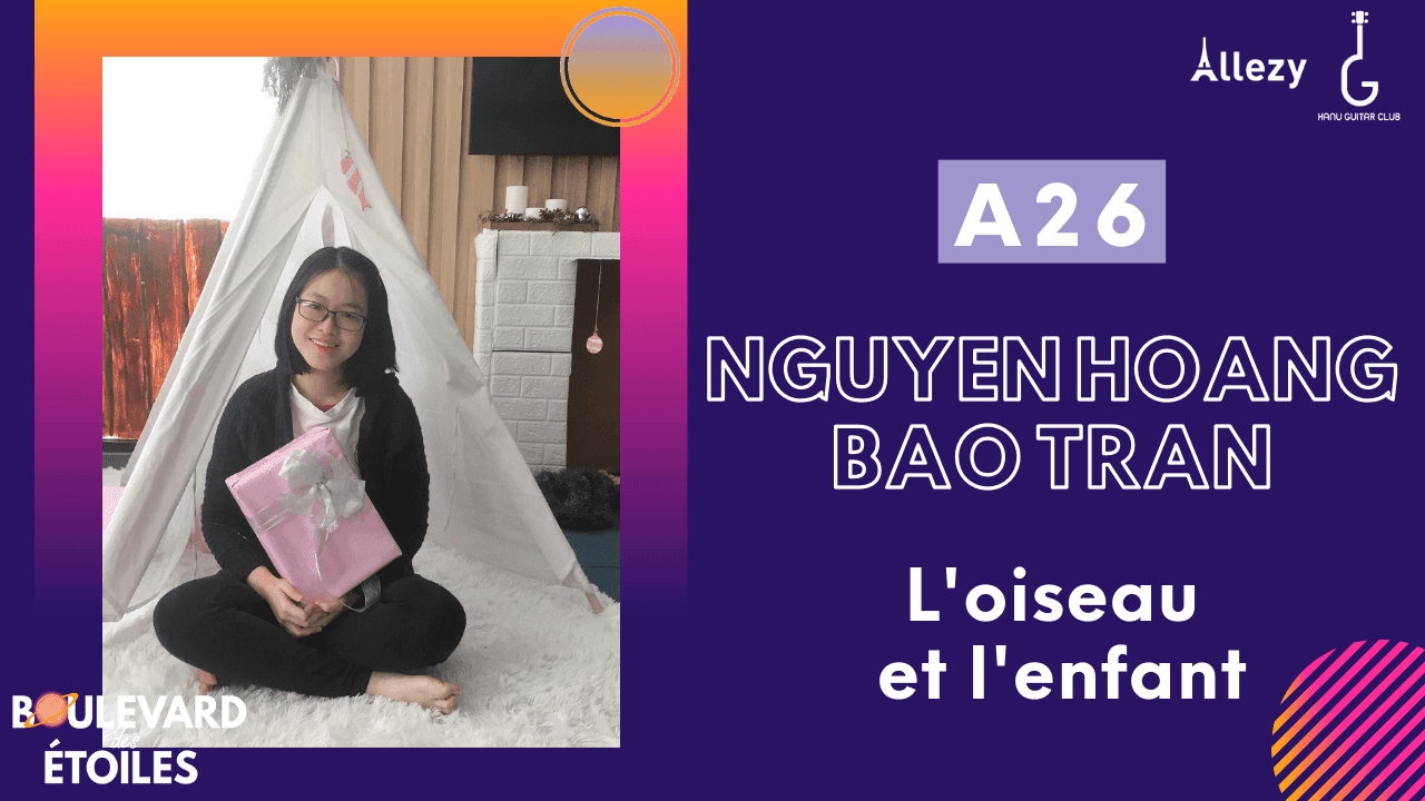 NGUYỄN HOÀNG BẢO TRÂN - L'oiseau et l'enfant | SBD A26