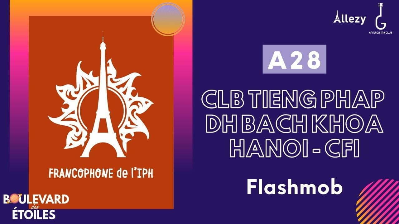 CLB TIẾNG PHÁP ĐẠI HỌC BÁCH KHOA HÀ NỘI - Nhảy Flashmob | SBD A28