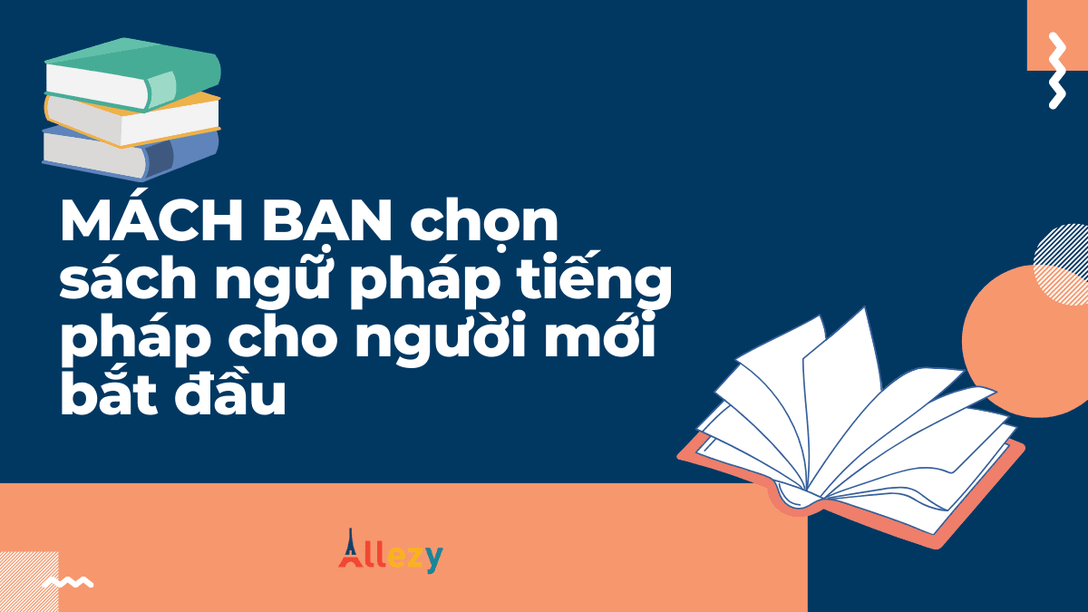 MÁCH BẠN chọn sách ngữ pháp tiếng pháp cho người mới bắt đầu