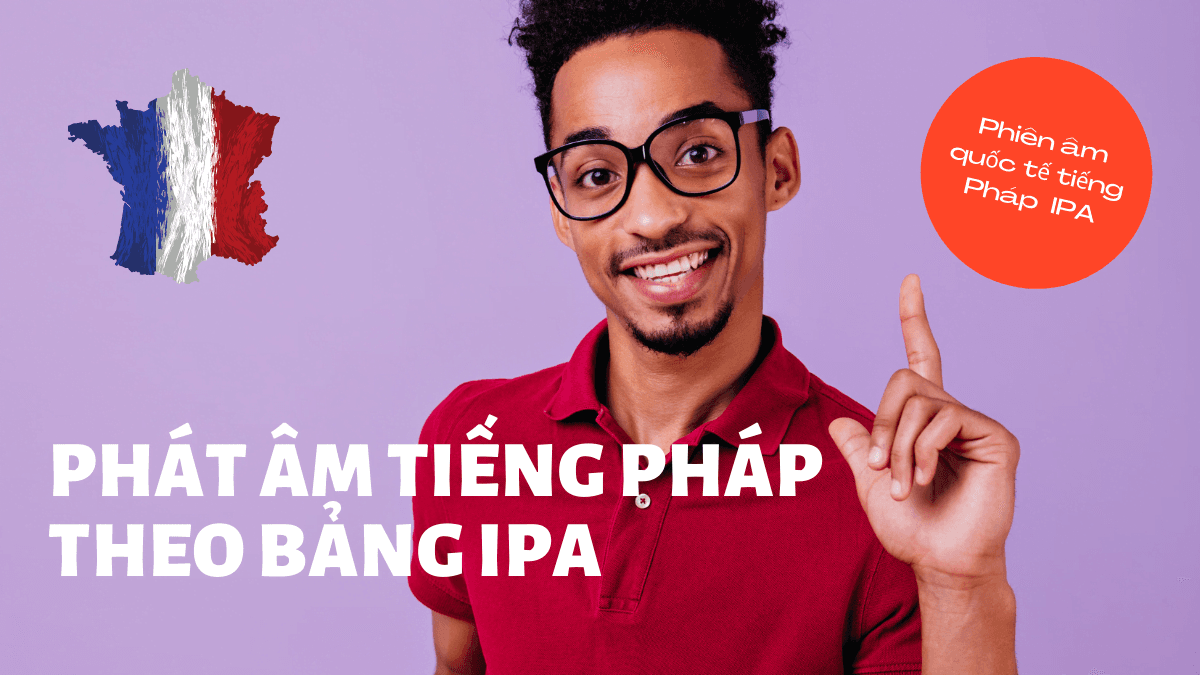 Phát âm tiếng Pháp theo bảng IPA