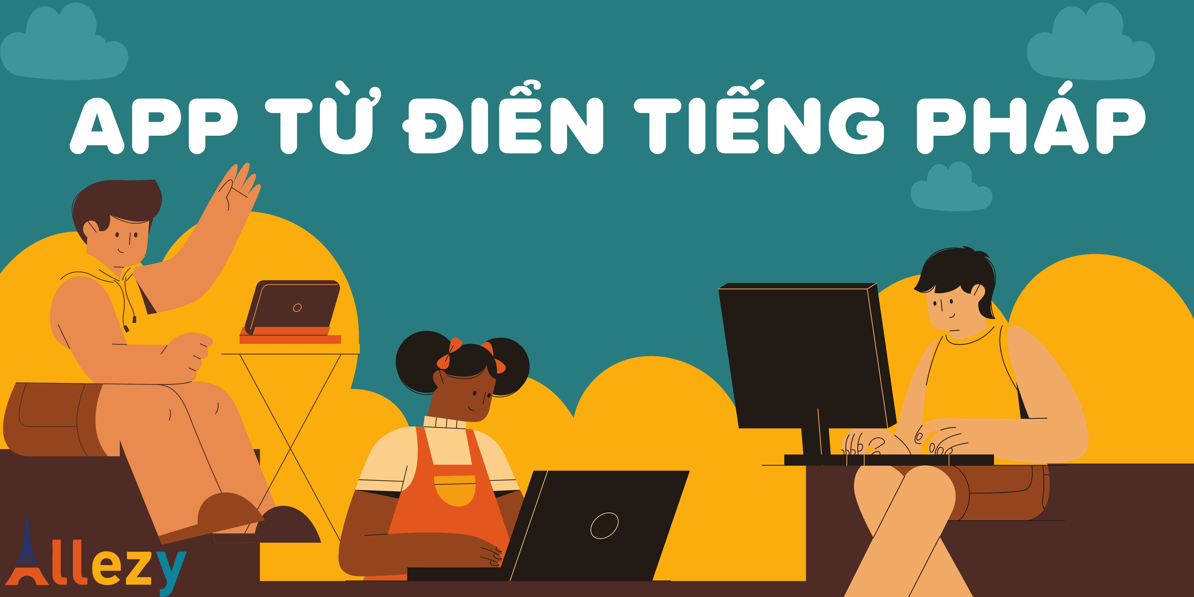 Học tiếng Pháp thì dùng app từ điển tiếng Pháp nào?