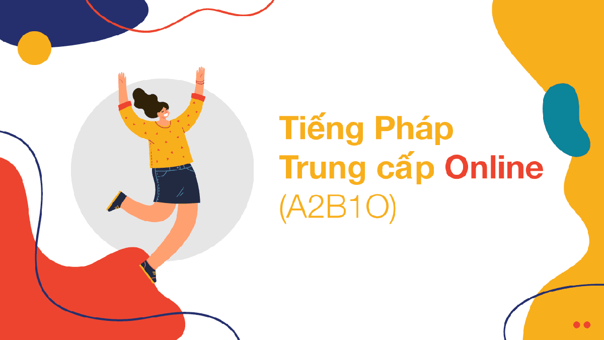 Tiếng Pháp Trung Cấp A2B1 Online