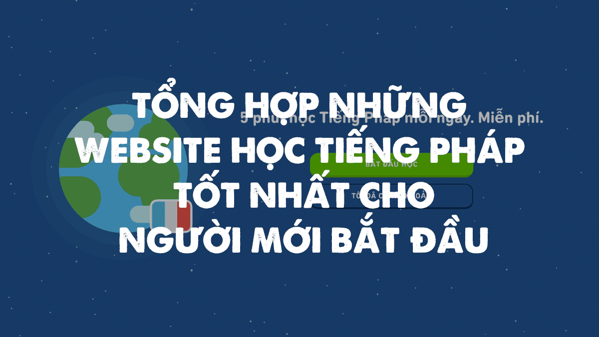 Trang web học tiếng Pháp tốt nhất cho người mới bắt đầu