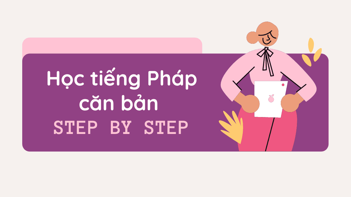 Học tiếng Pháp căn bản: Step by step