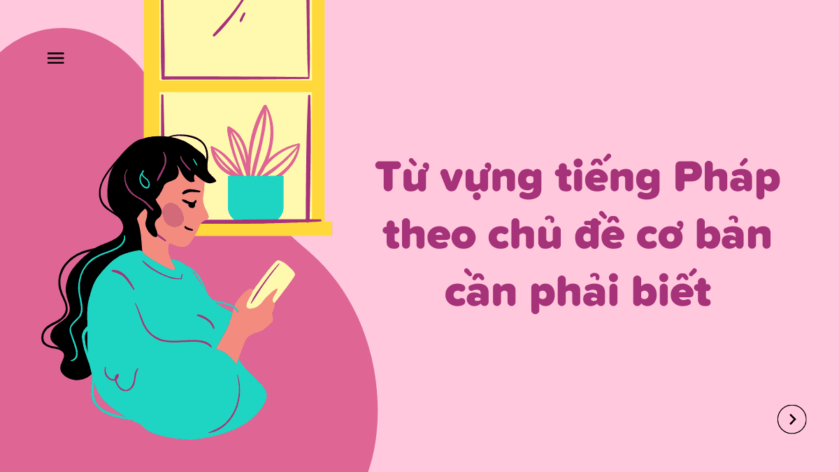 Từ vựng tiếng Pháp theo chủ đề cơ bản cần phải biết