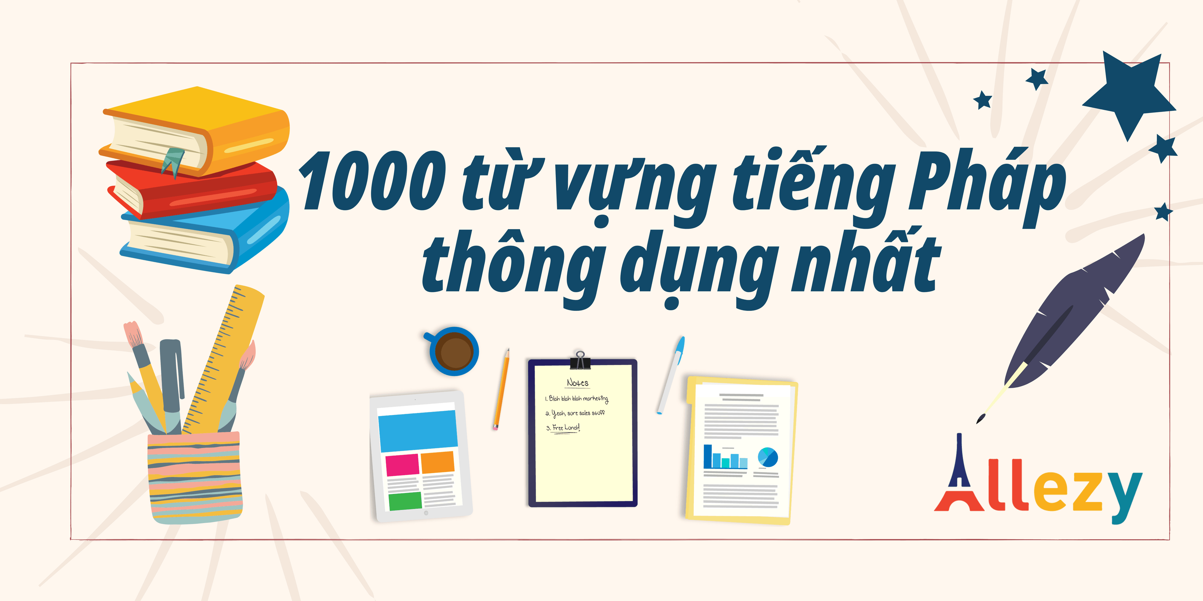 1000 từ vựng tiếng Pháp thông dụng nhất bạn không thể không biết