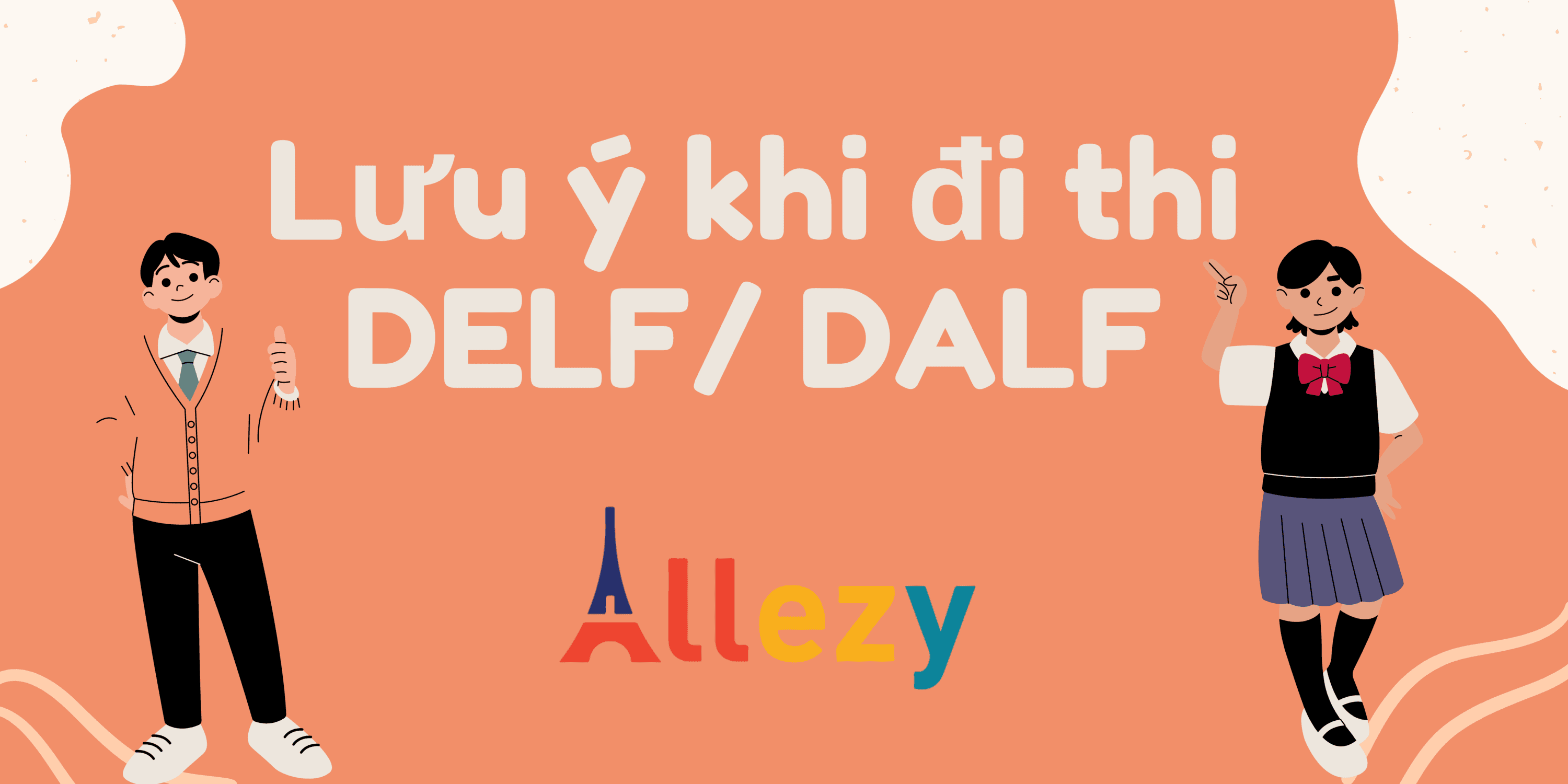 Lưu ý khi đi thi DELF, DALF - văn bằng tiếng Pháp duy nhất do Bộ Giáo dục quốc gia Pháp cấp