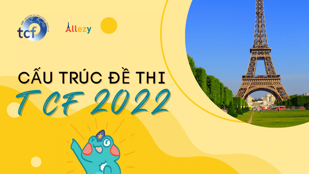 Cấu trúc đề thi TCF 2022
